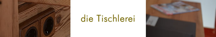 die Tischlerei